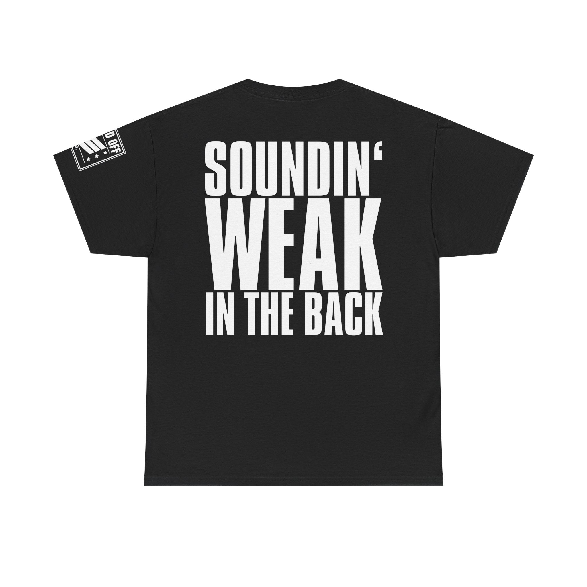 Soundin' Weak · Military Cadence T-Shirt