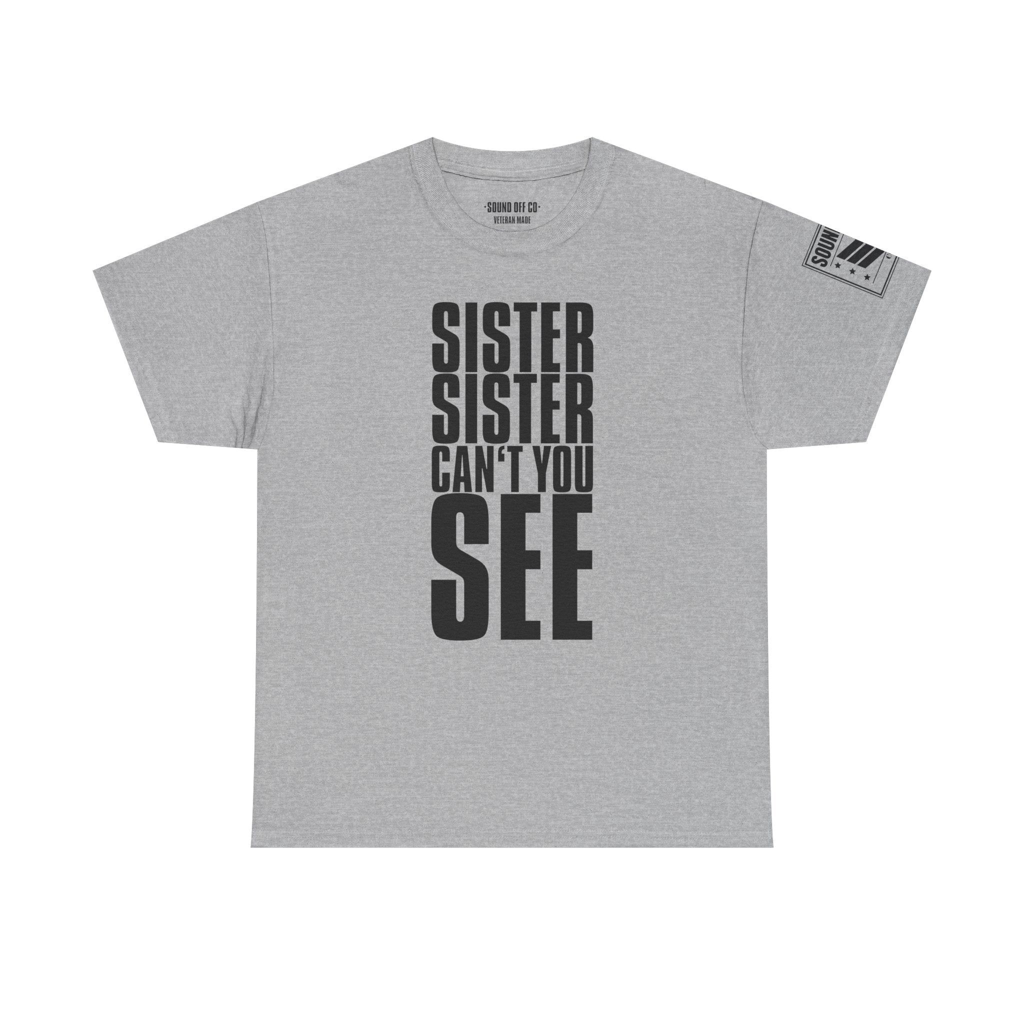 Sister Can't You See Marines · Military Cadence T-Shirt
