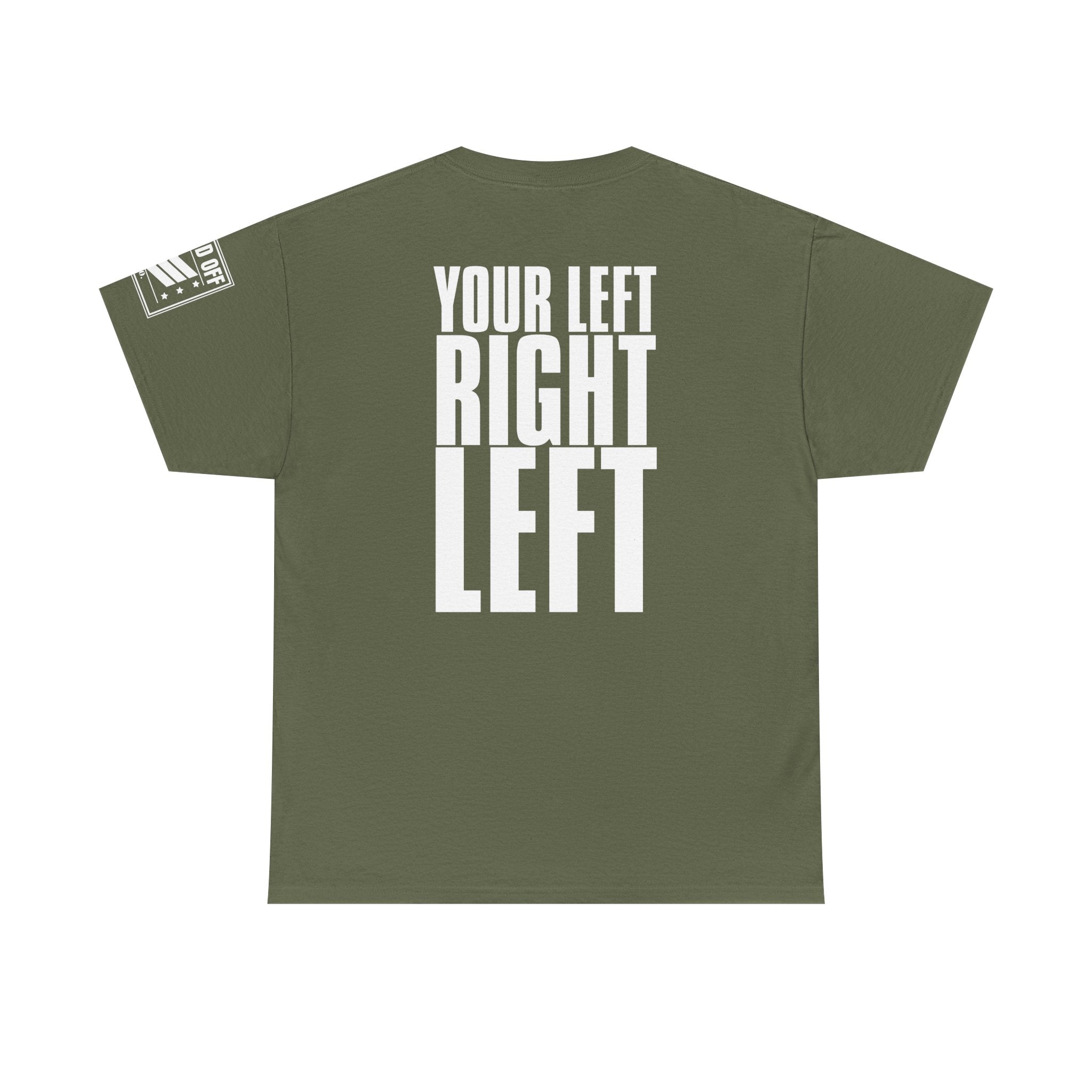 Your Left · Military Marching Cadence T-Shirt