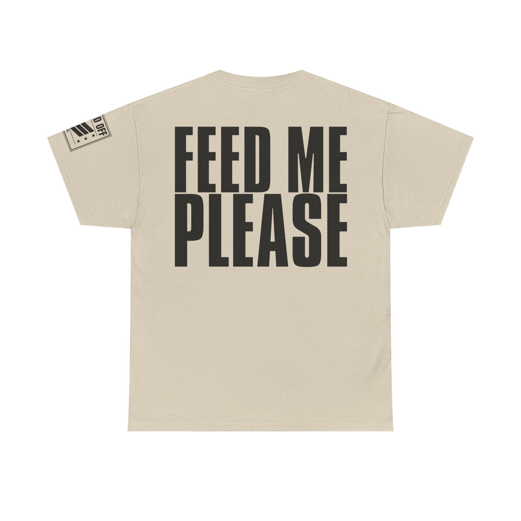 Mess Sergeant Feed Me · Military Humor T-Shirt