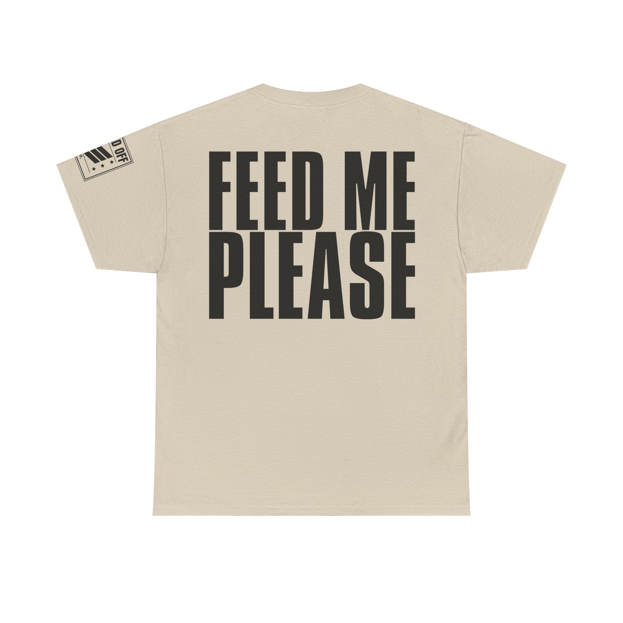 Mess Sergeant Feed Me · Military Humor T-Shirt