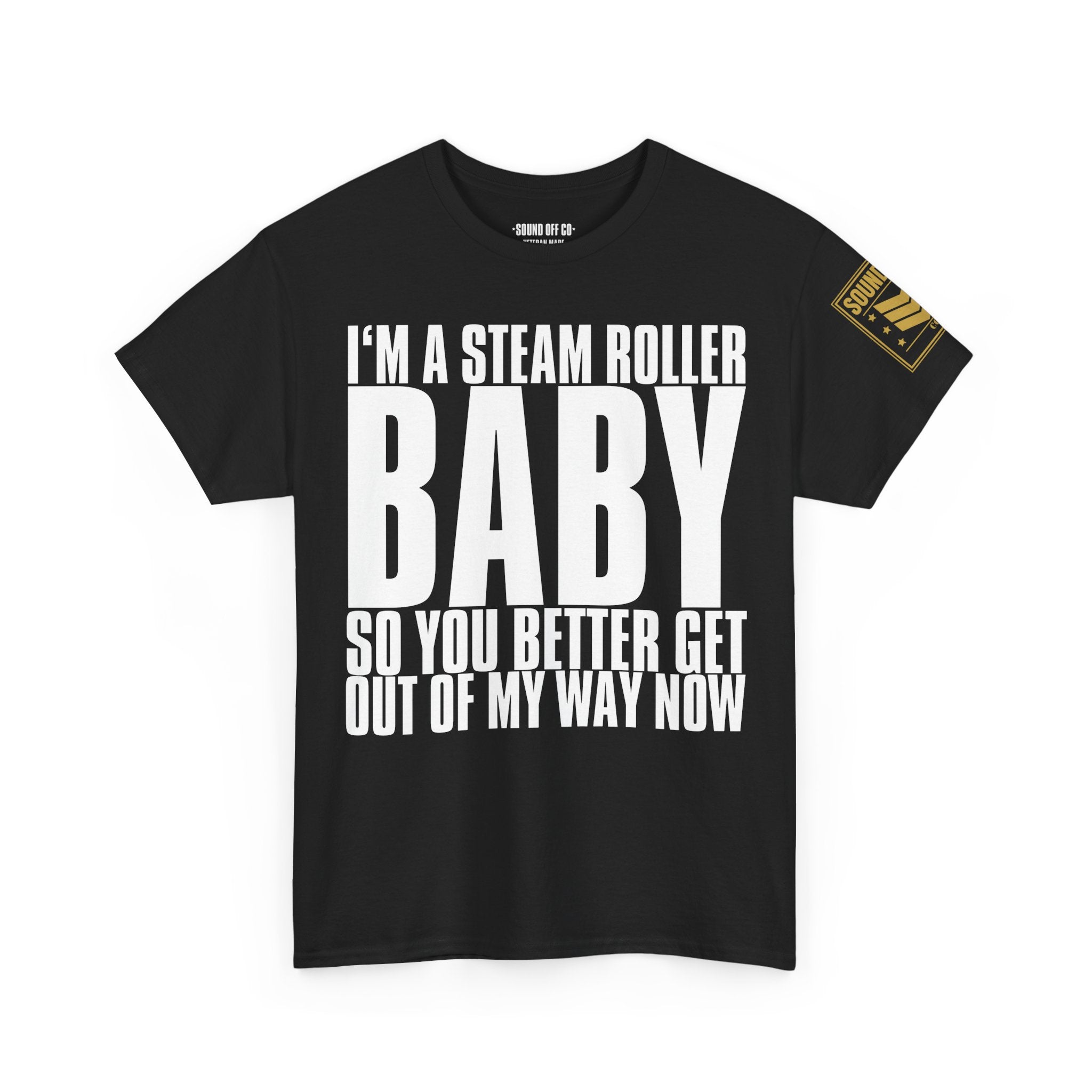 Steam Roller Baby · Military Cadence T-Shirt