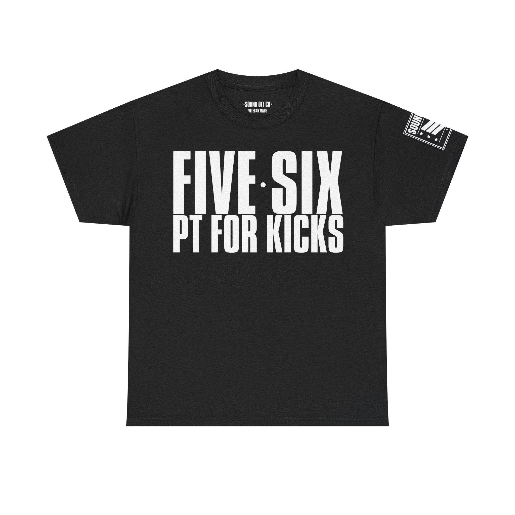 Five Six PT For Kicks · Military Cadence T-Shirt