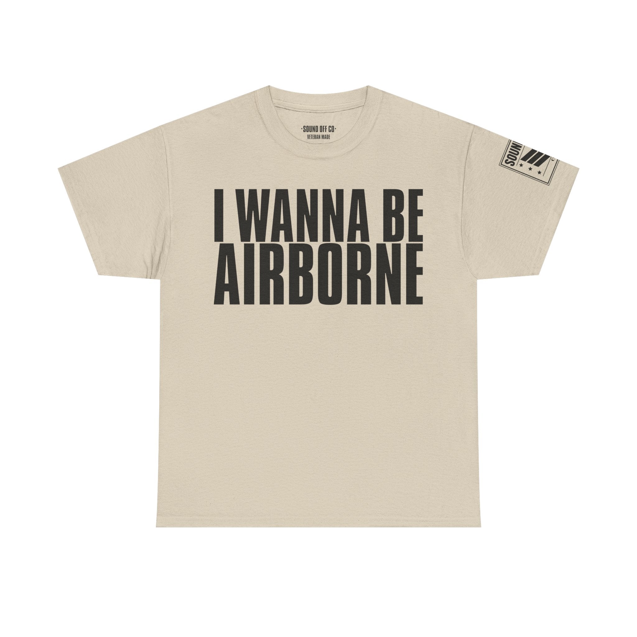 I Wanna Be Airborne · Military Cadence T-Shirt