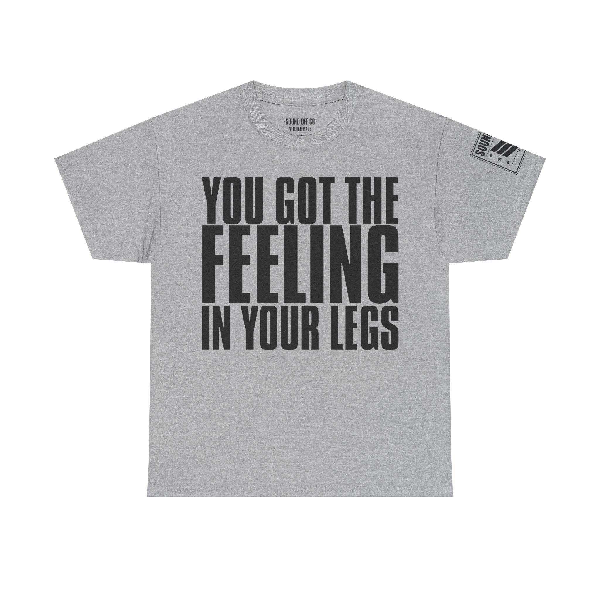 You Got The Feeling · Military Cadence T-Shirt
