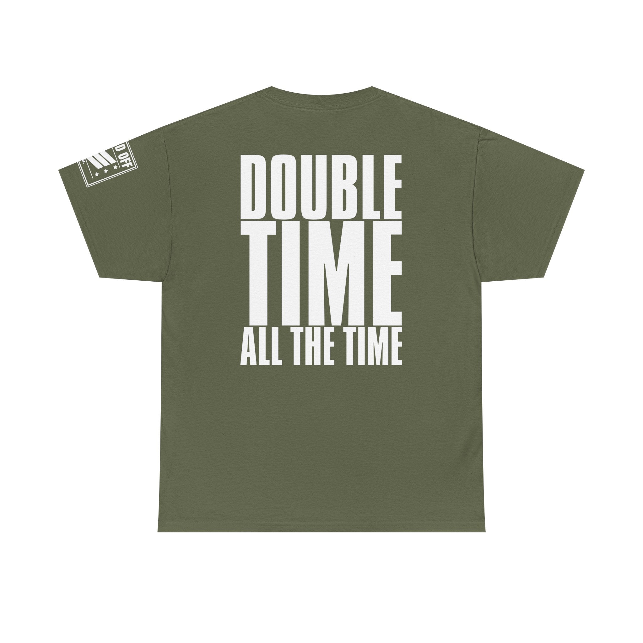 Double Time All The Time · Military Cadence T-Shirt