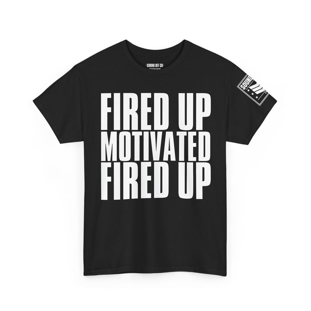 Fired Up Motivated · Military Cadence T-Shirt