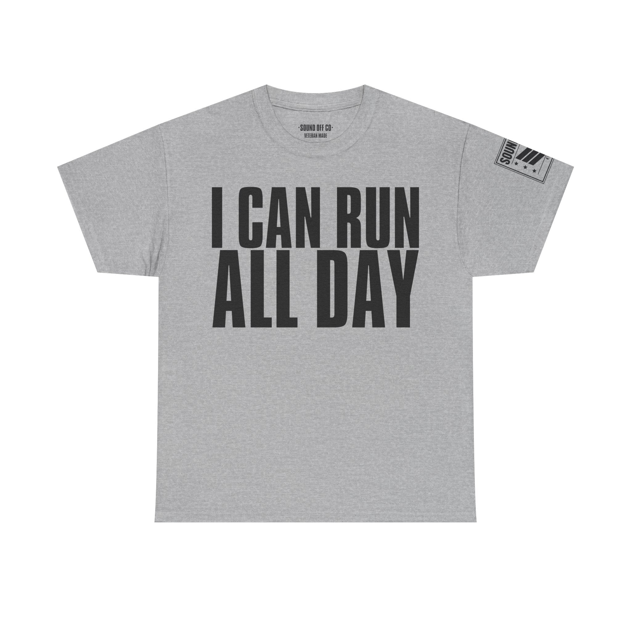 I Can Run All Day · Military Cadence T-Shirt