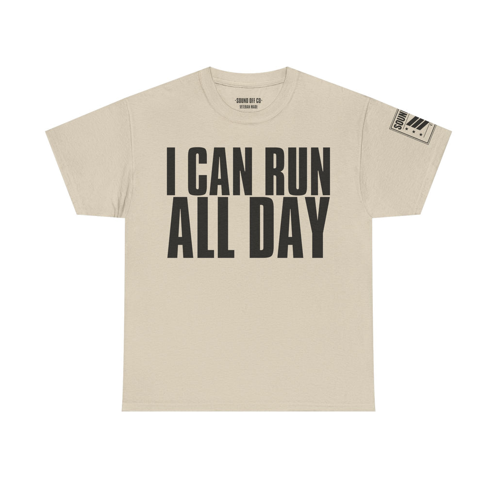 I Can Run All Day · Military Cadence T-Shirt