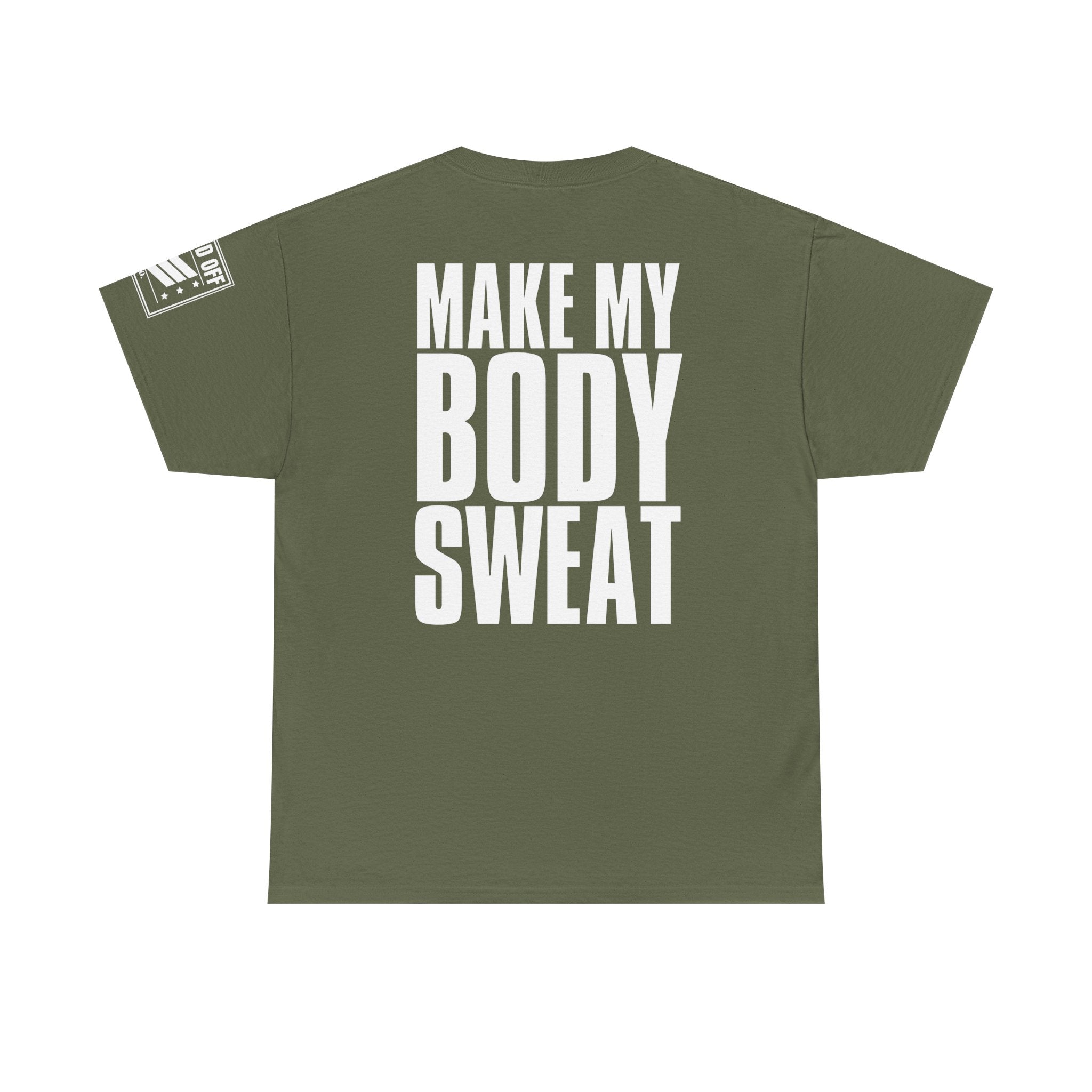 You Can't Break My Body Down · Military Cadence T-Shirt