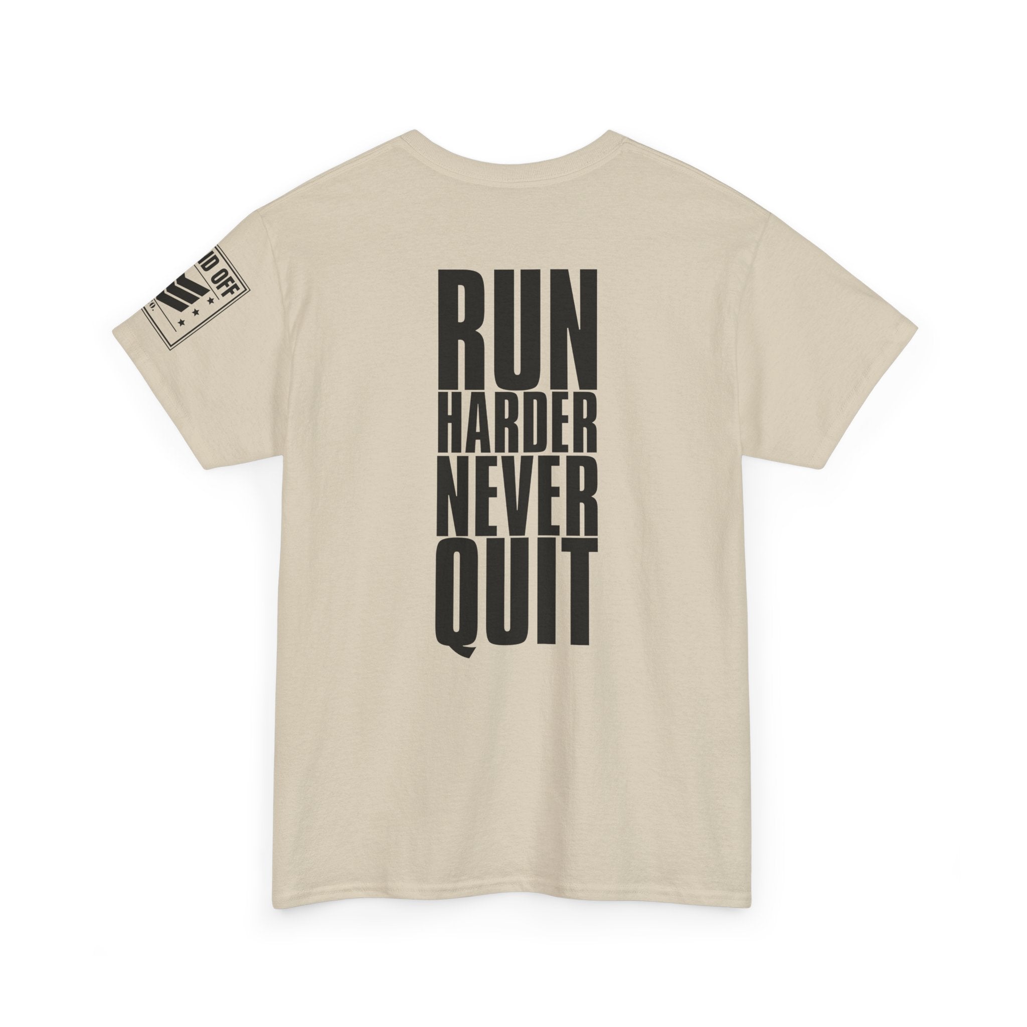 Run Hard Never Quit · Military Cadence T-Shirt