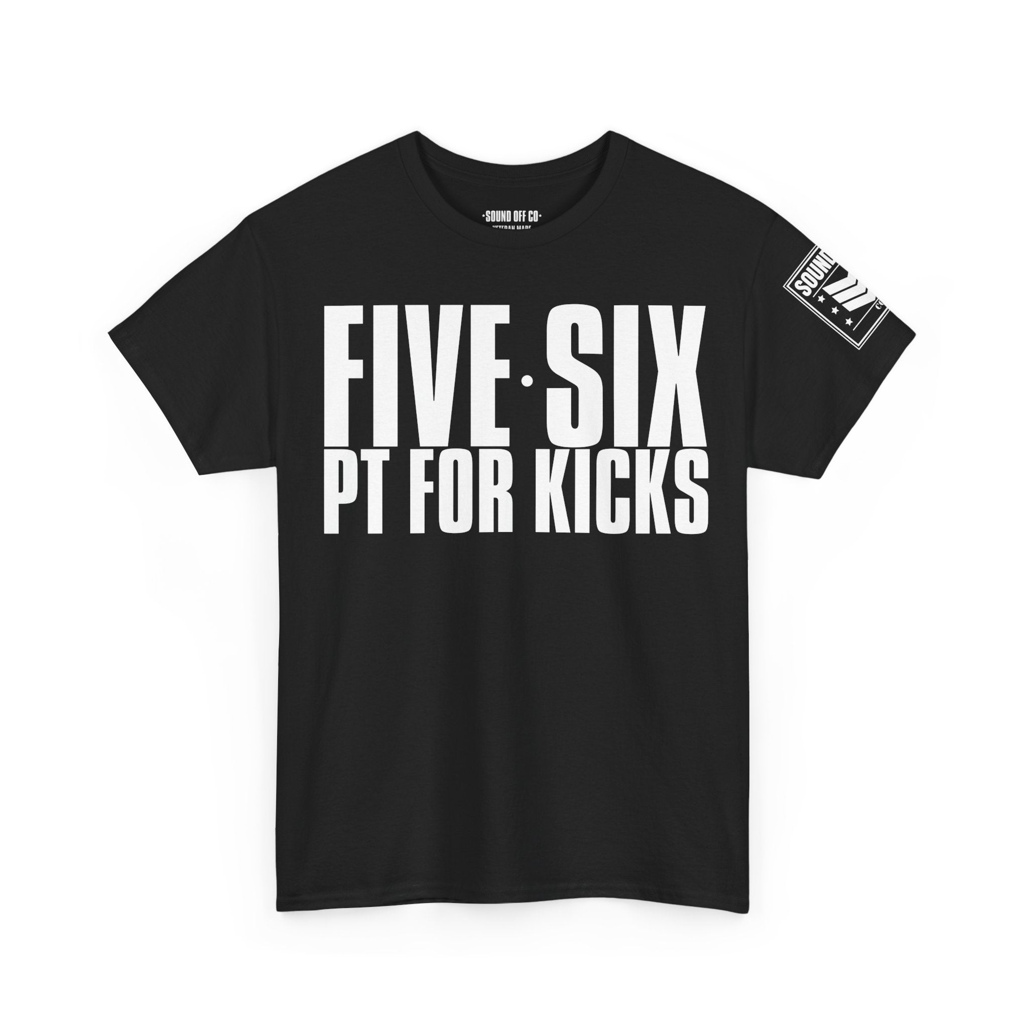 Five Six PT For Kicks · Military Cadence T-Shirt