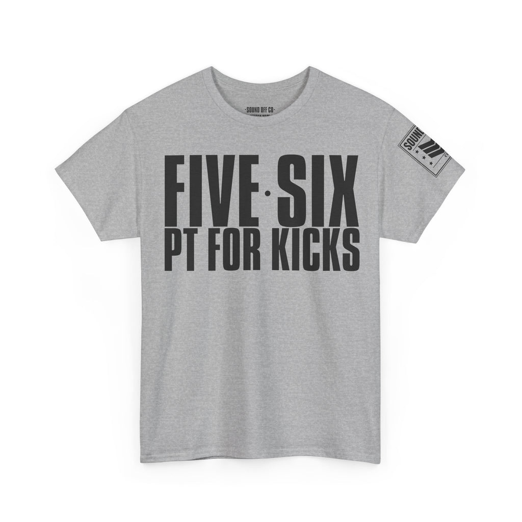 Five Six PT For Kicks · Military Cadence T-Shirt