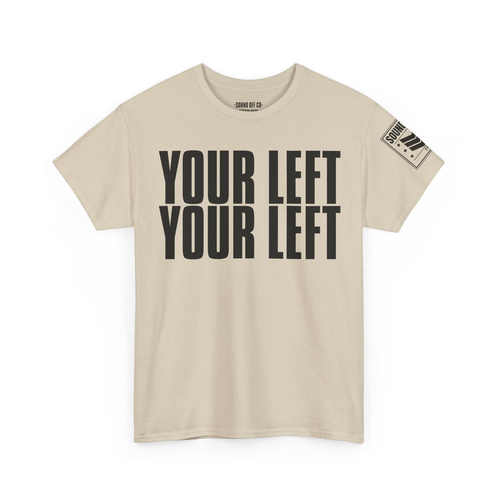 Your Left · Military Marching Cadence T-Shirt