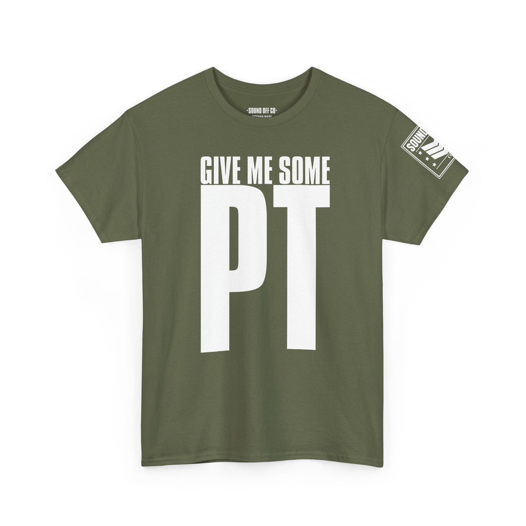 Give Me Some PT · Military Cadence T-Shirt