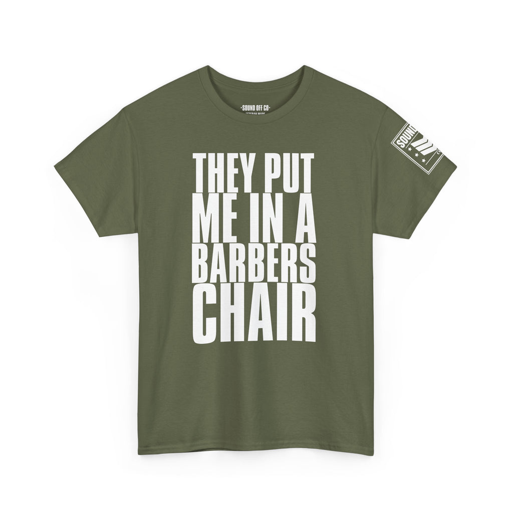 Barber Chair · Military Humor T-Shirt