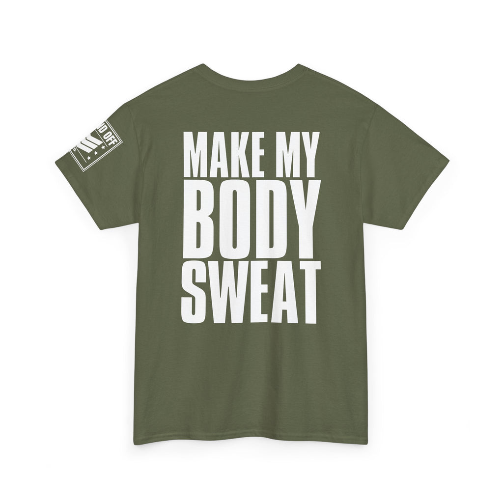You Can't Break My Body Down · Military Cadence T-Shirt