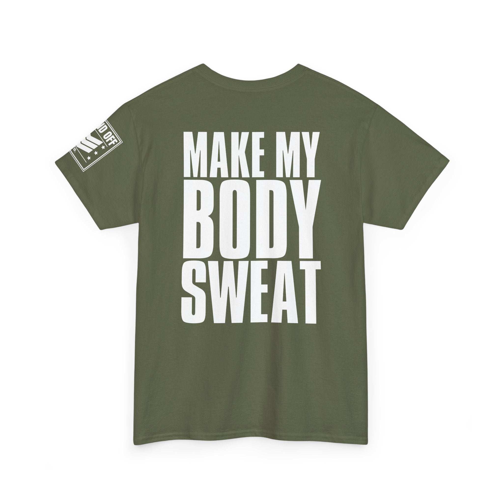 You Can't Break My Body Down · Military Cadence T-Shirt