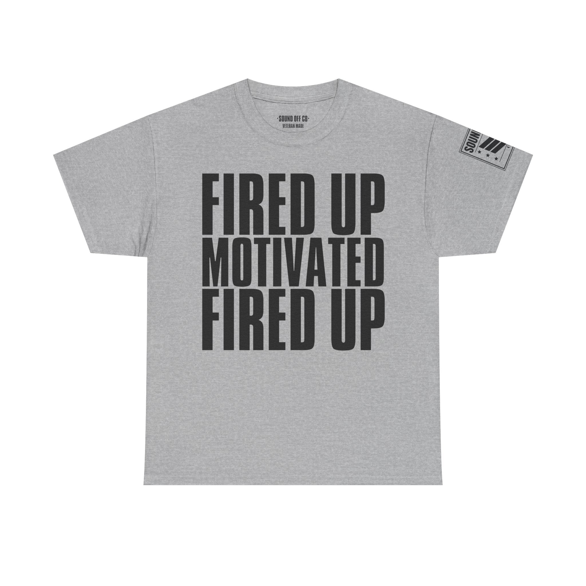 Fired Up Motivated · Military Cadence T-Shirt