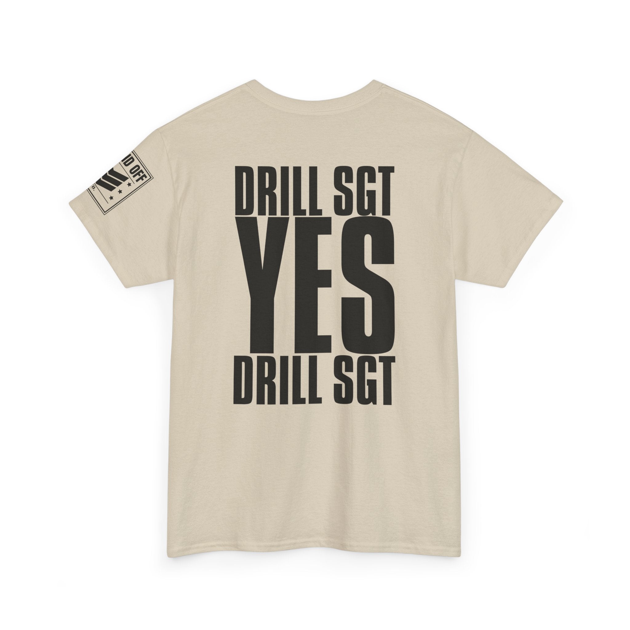 Drill Sergeant Yes Drill Sergeant · Military T-Shirt