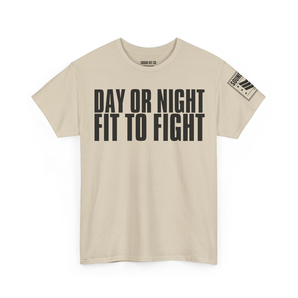 Day Or Night Fit To Fight · Military Cadence T-Shirt