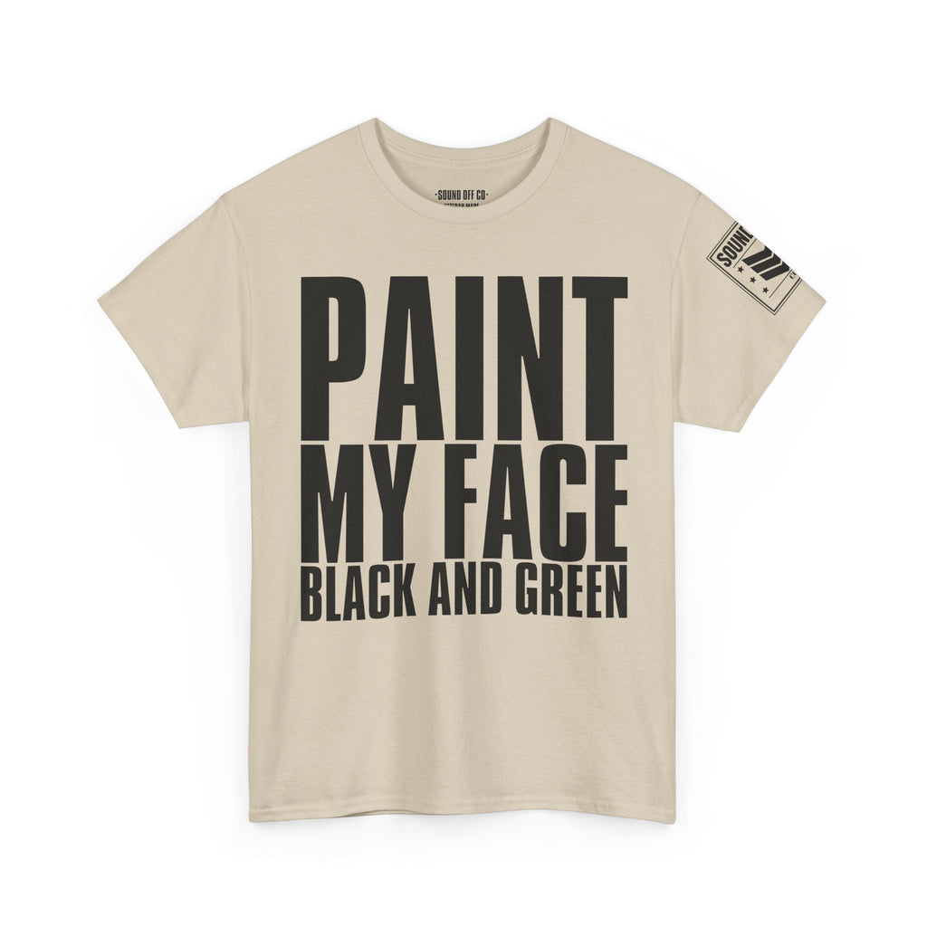 Paint My Face Black And Green · Military T-Shirt