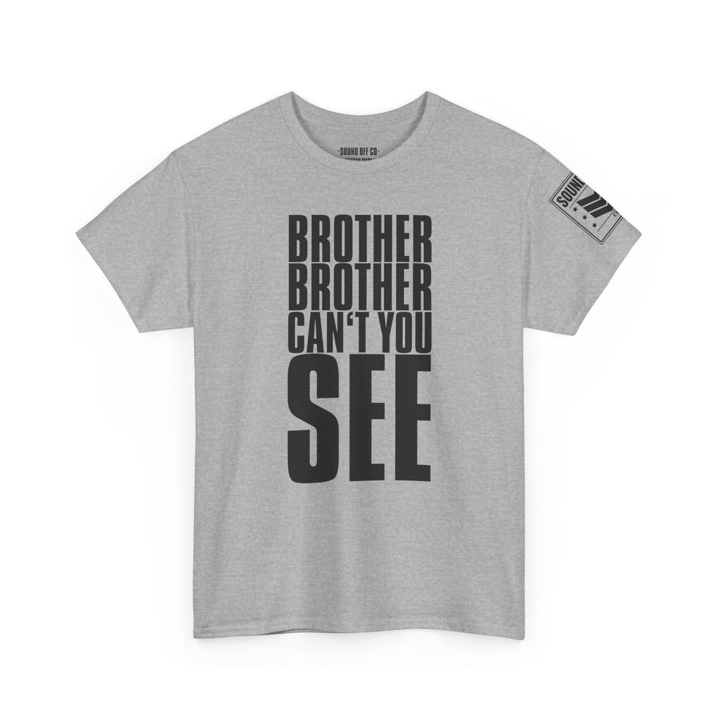 Brother Can't You See Marines · Military Cadence T-Shirt