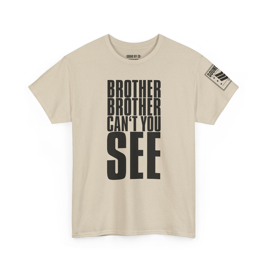 Brother Can't You See Marines · Military Cadence T-Shirt