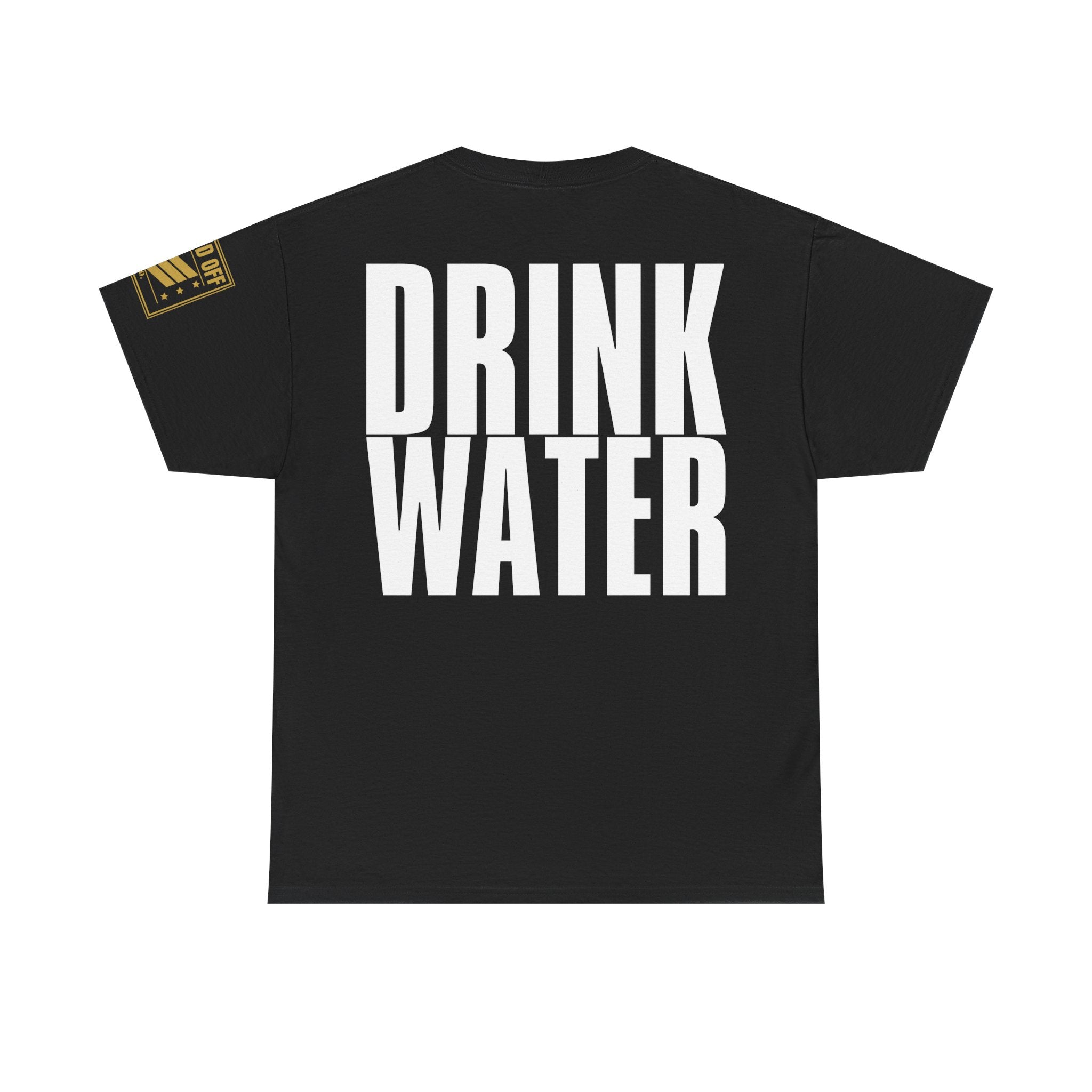 Drink Water · Military Humor T-Shirt