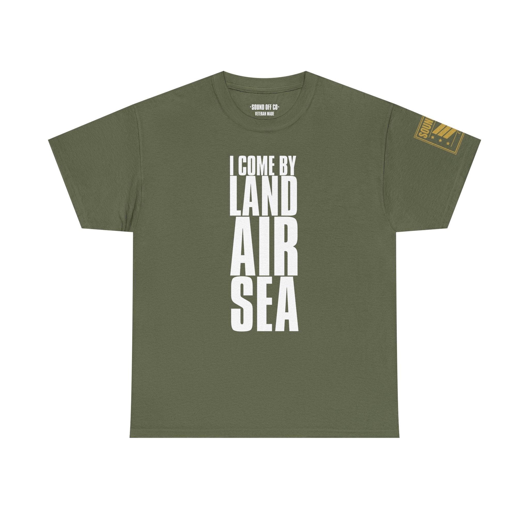 Come By Land Air Sea · Military T-Shirt