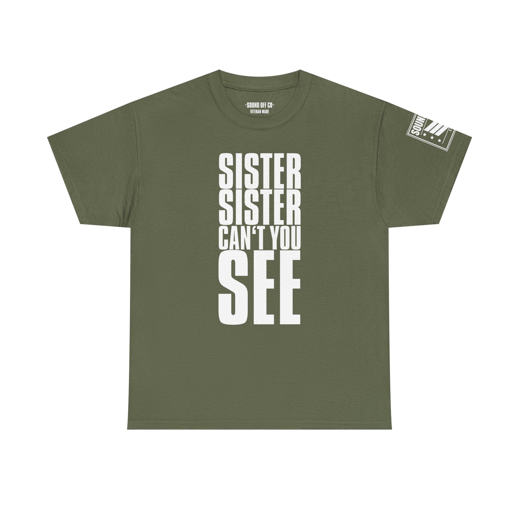 Sister Can't You See Marines · Military Cadence T-Shirt