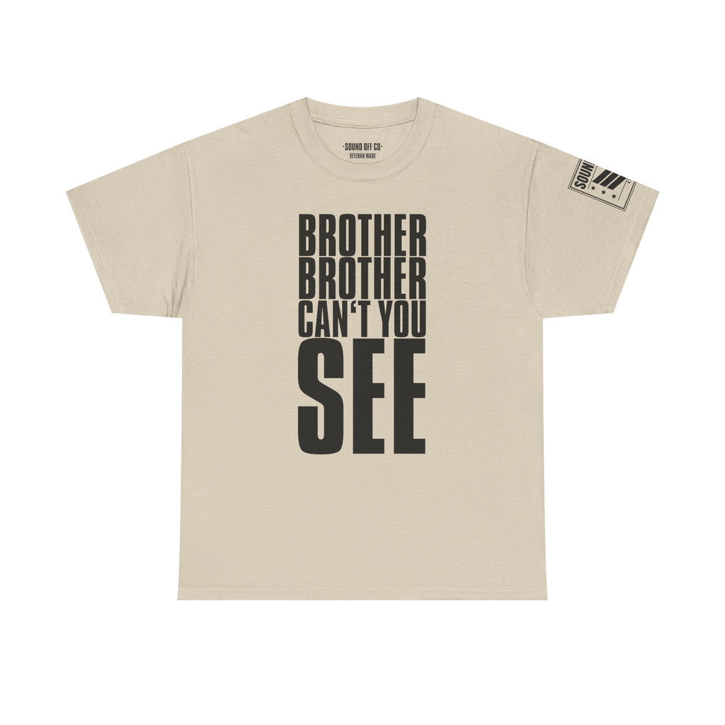Brother Can't You See Marines · Military Cadence T-Shirt