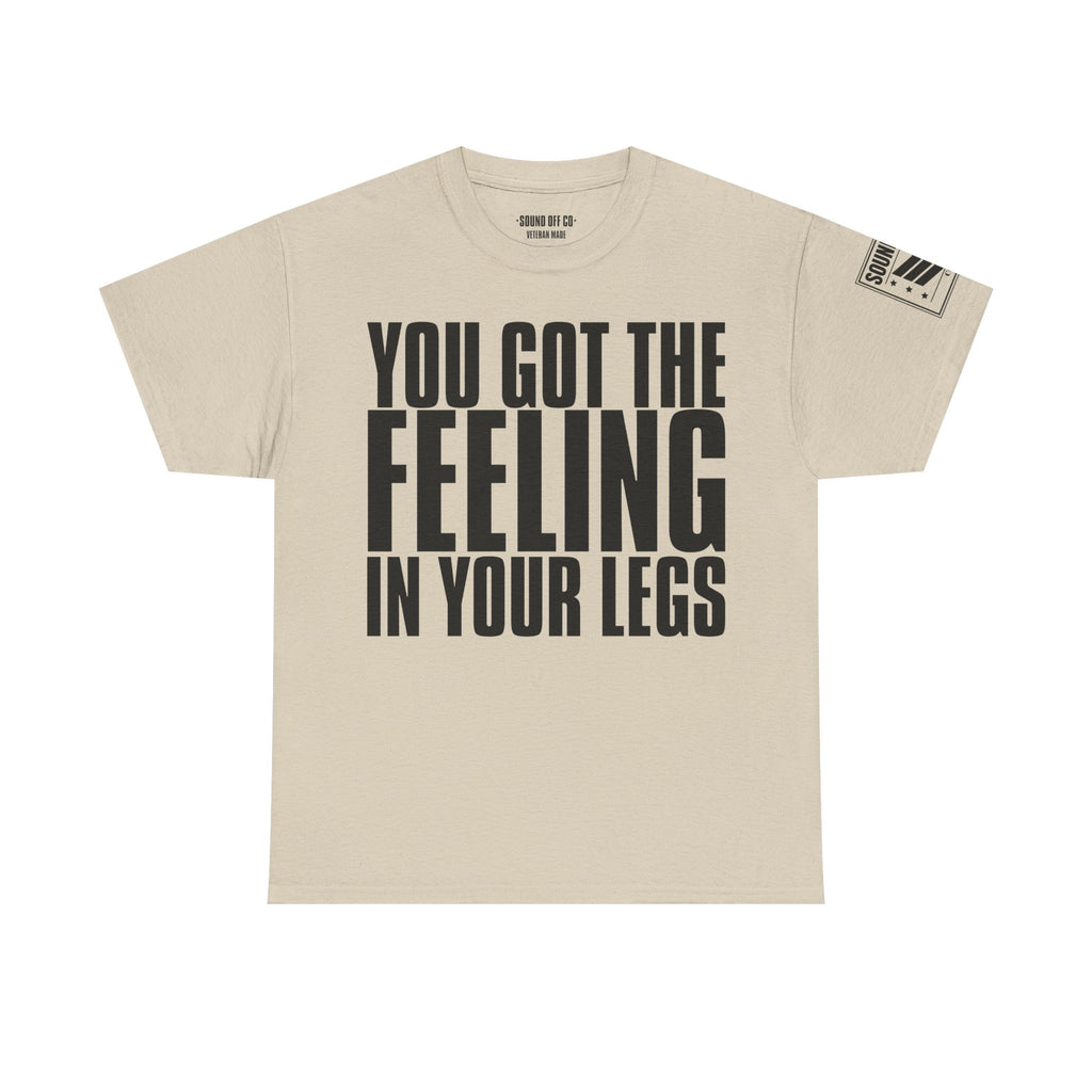 You Got The Feeling · Military Cadence T-Shirt