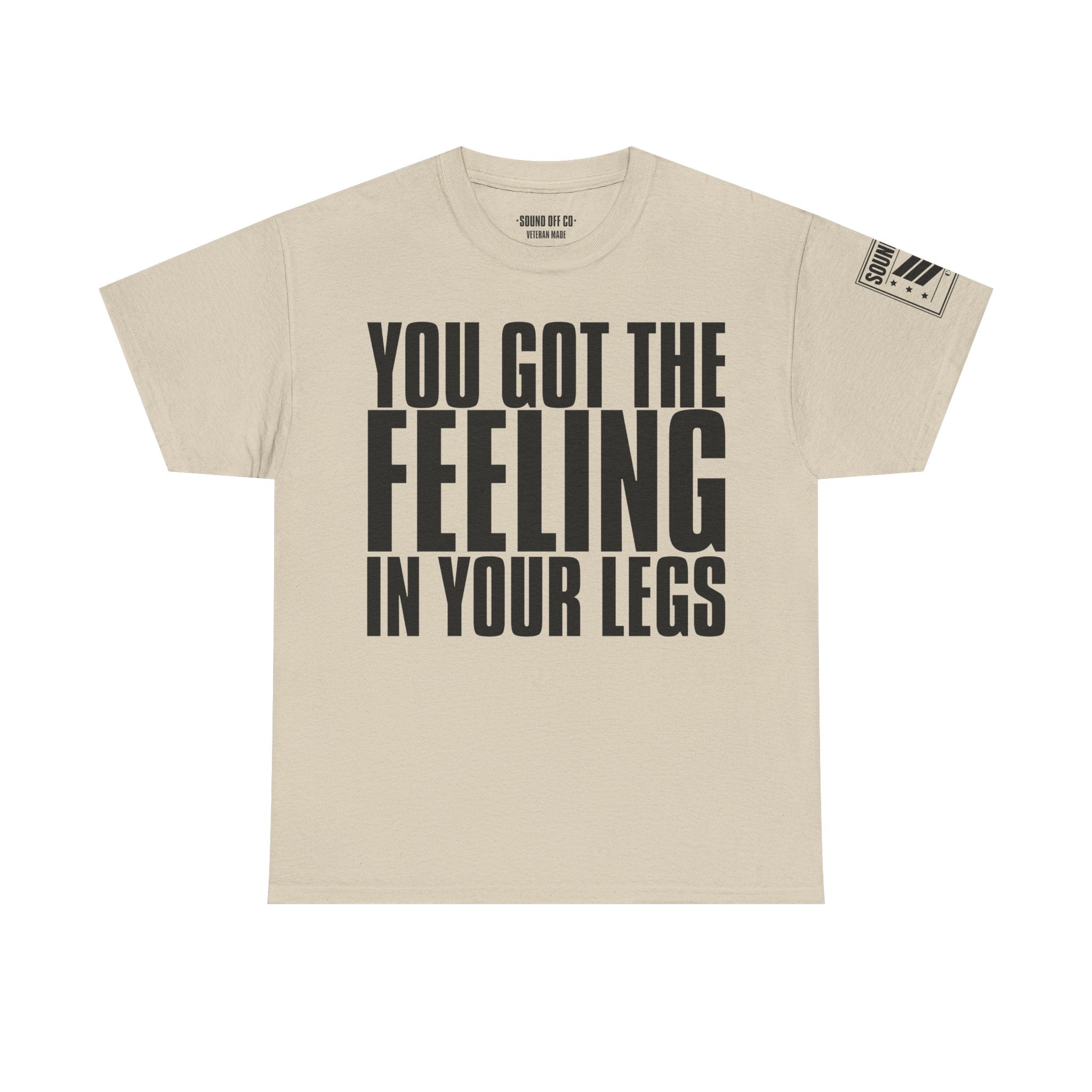 You Got The Feeling · Military Cadence T-Shirt