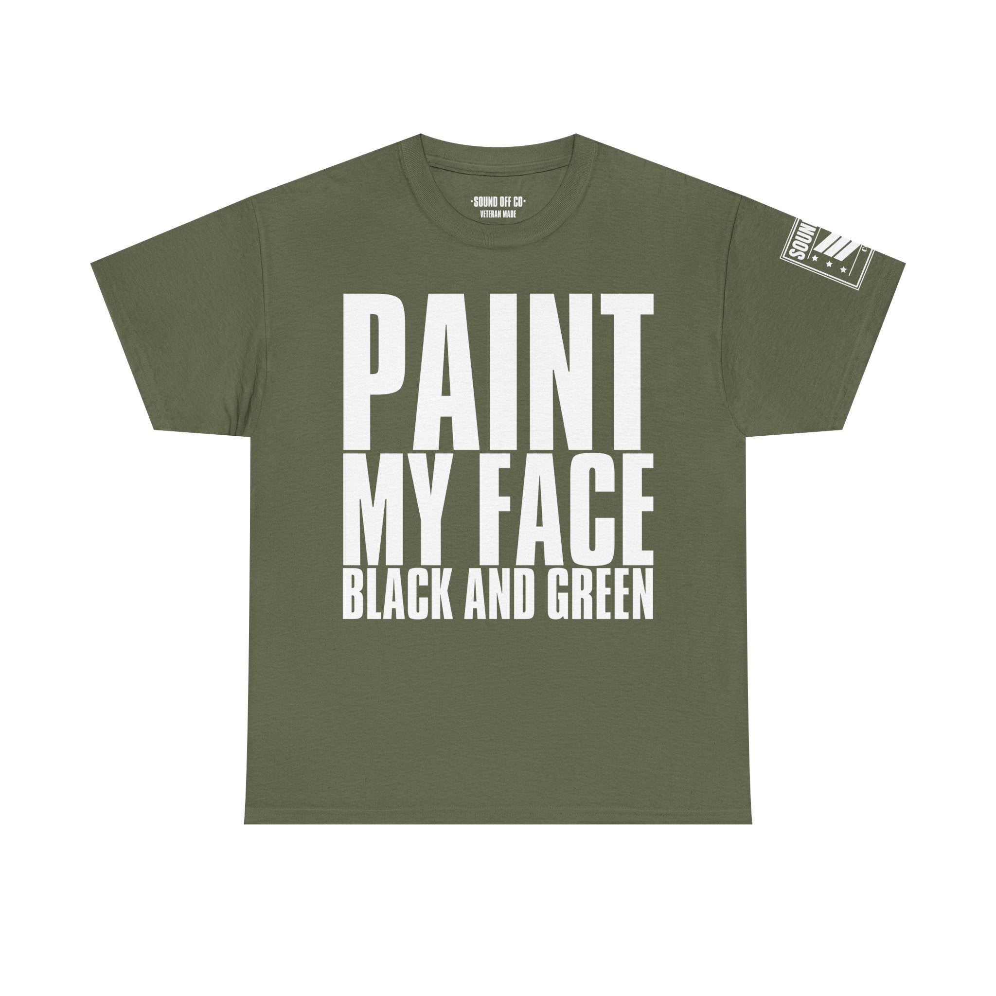 Paint My Face Black And Green · Military T-Shirt