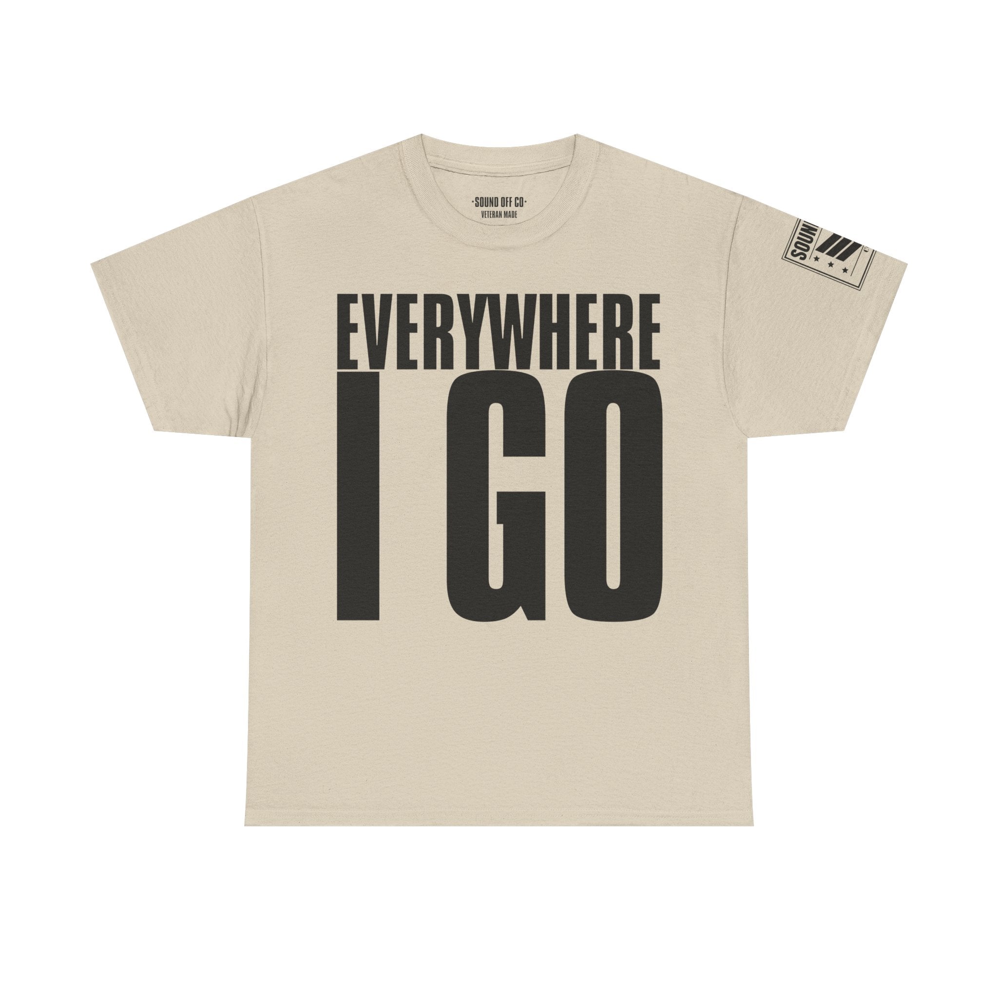 Everywhere I Go · Military Cadence T-Shirt