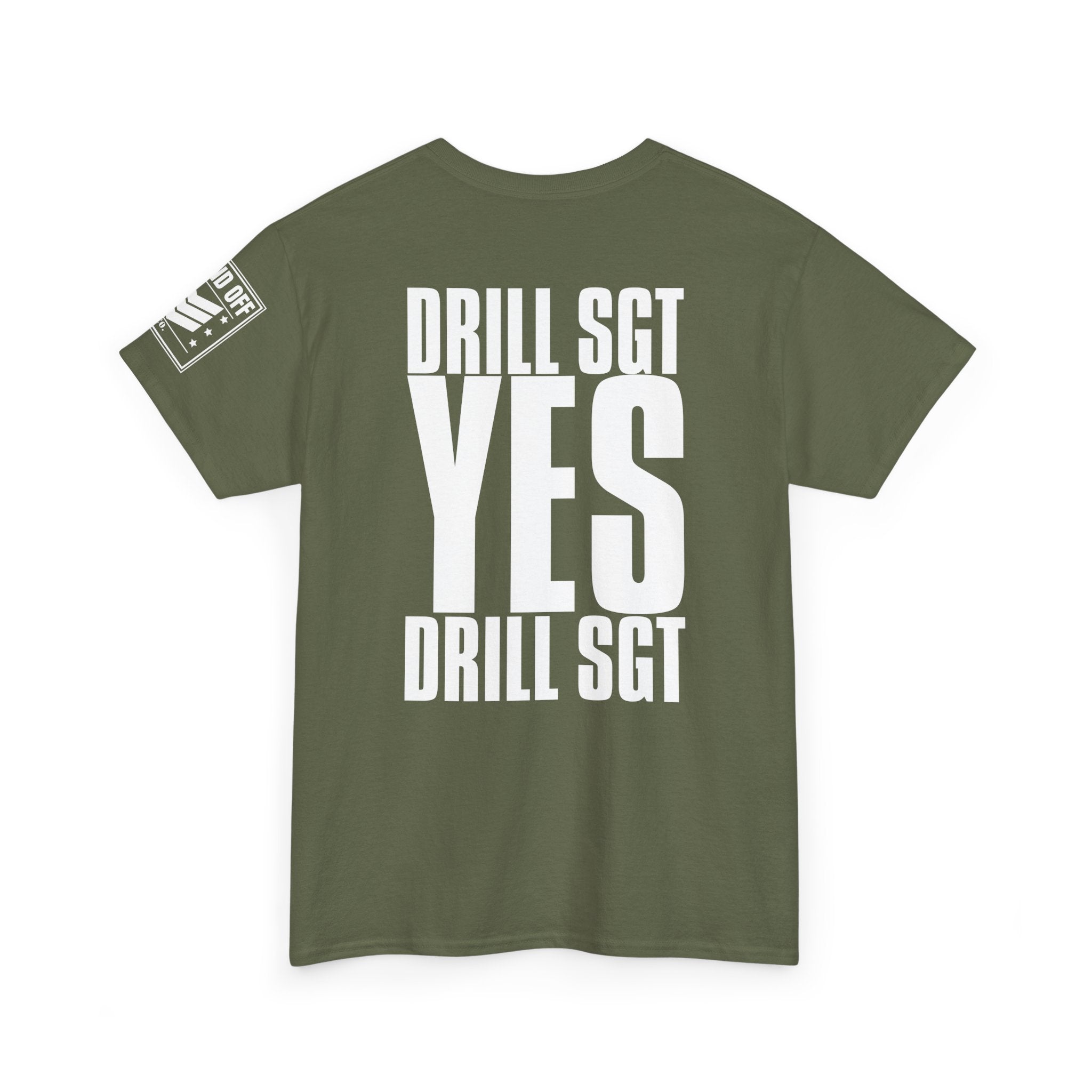 Drill Sergeant Yes Drill Sergeant · Military T-Shirt