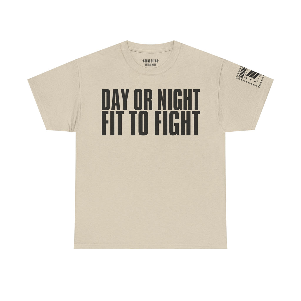 Day Or Night Fit To Fight · Military Cadence T-Shirt
