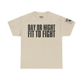 Day Or Night Fit To Fight · Military Cadence T-Shirt