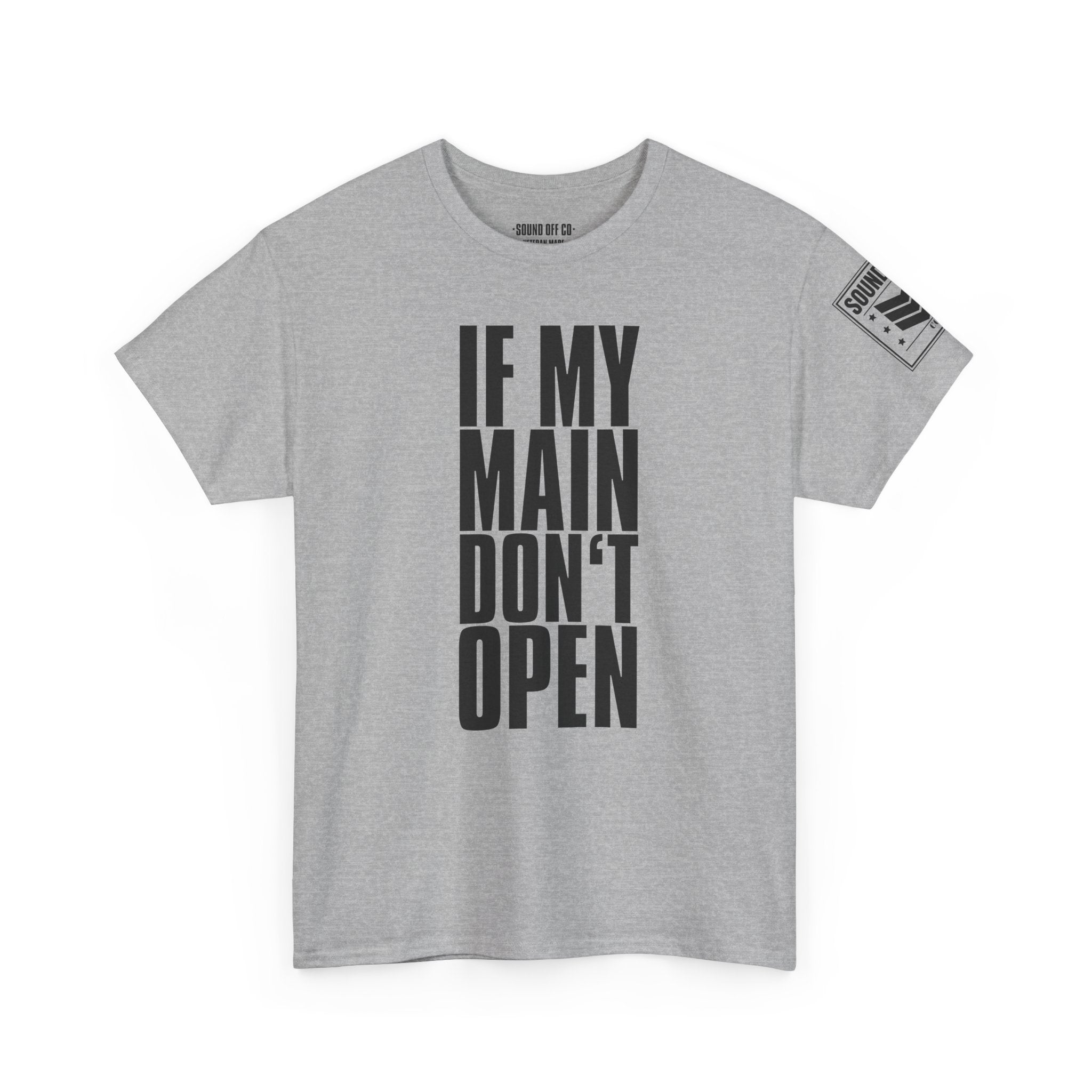 If My Main Don't Open · Military Cadence T-Shirt