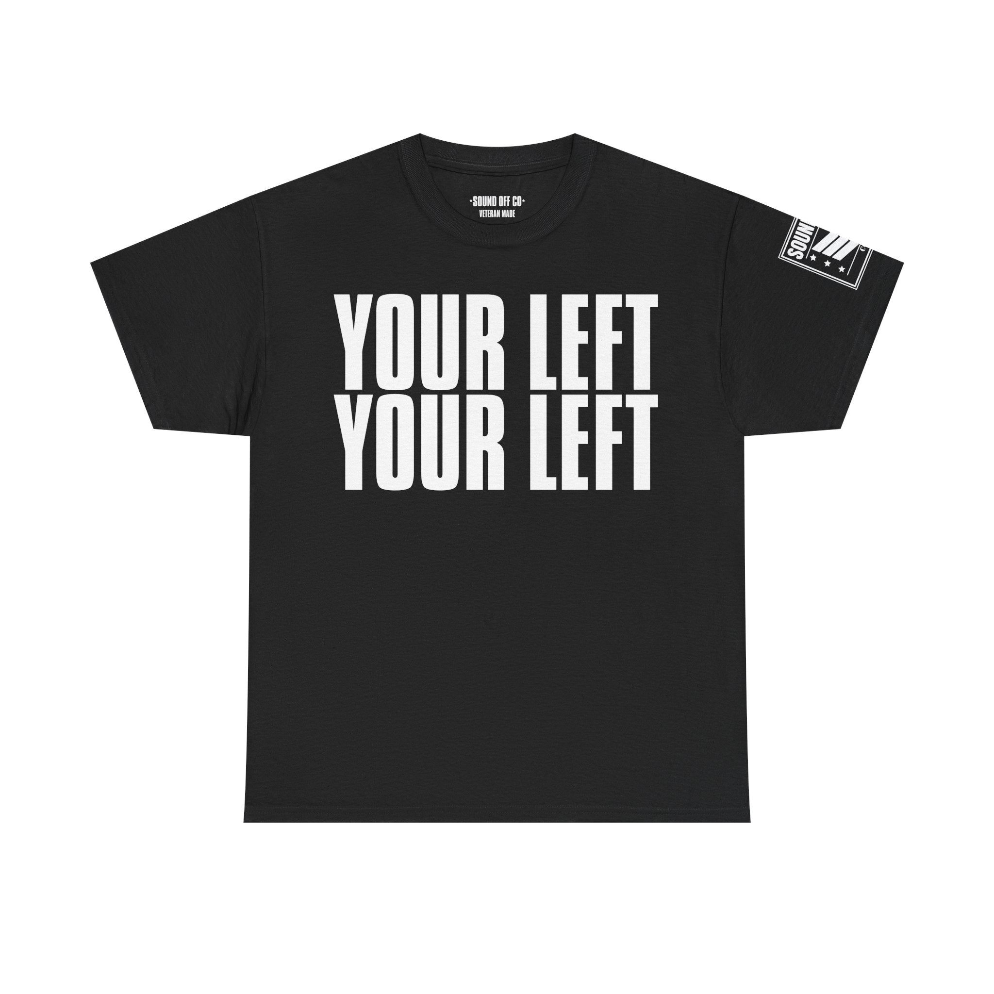 Your Left · Military Marching Cadence T-Shirt