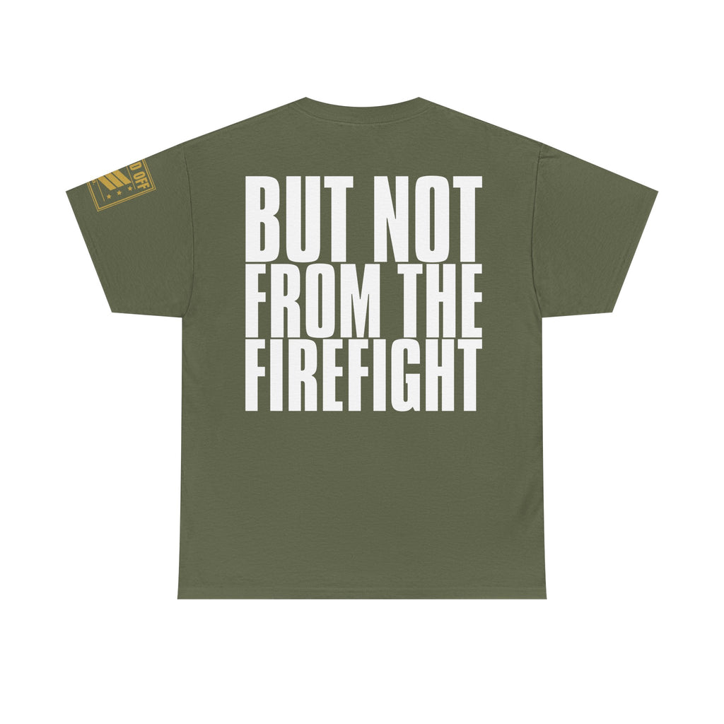Born To Run Never From A Firefight · Military T-Shirt