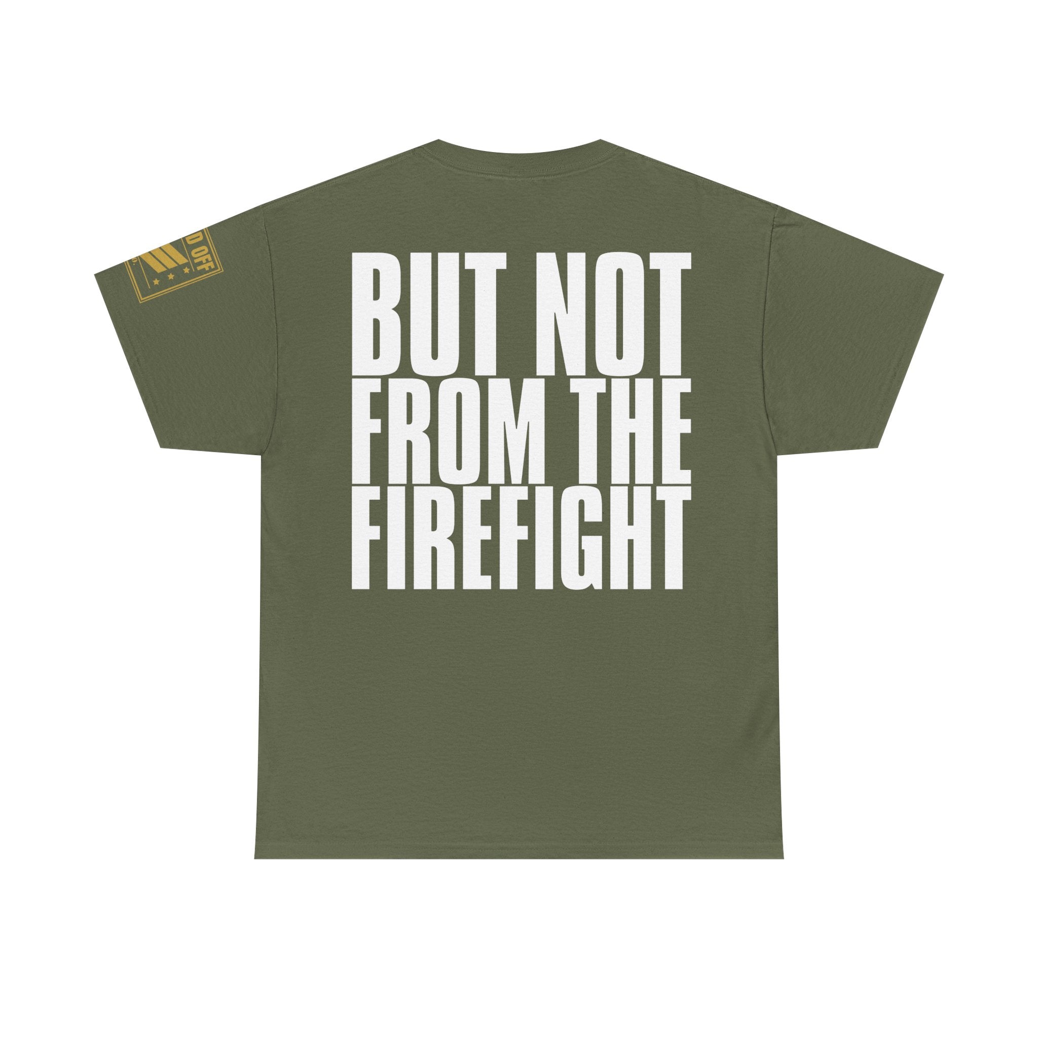 Born To Run Never From A Firefight · Military T-Shirt