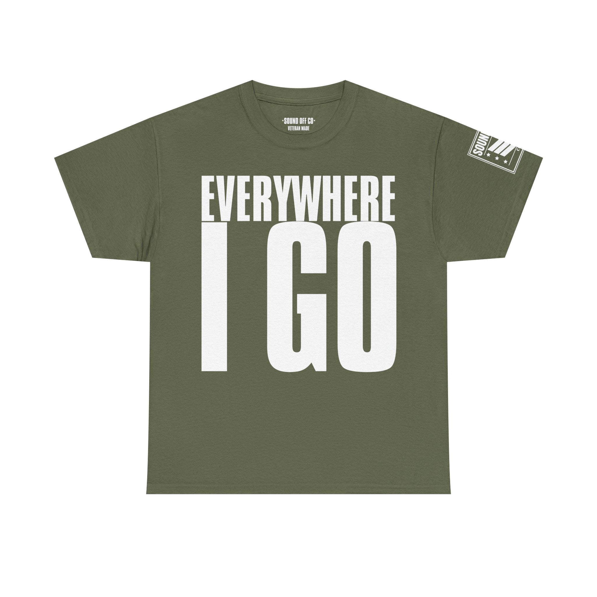 Everywhere I Go · Military Cadence T-Shirt