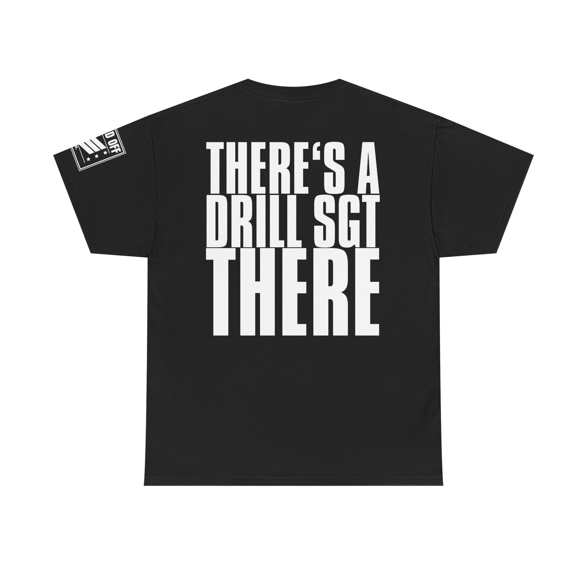 Everywhere I Go · Military Cadence T-Shirt