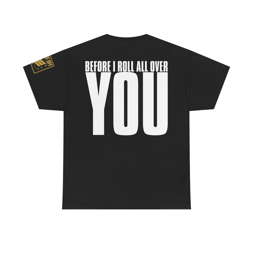 Steam Roller Baby · Military Cadence T-Shirt