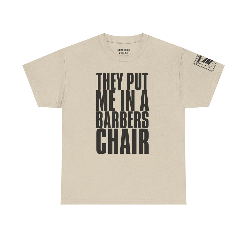 Barber Chair · Military Humor T-Shirt
