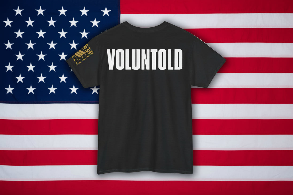 Voluntold · Military Humor T-Shirt