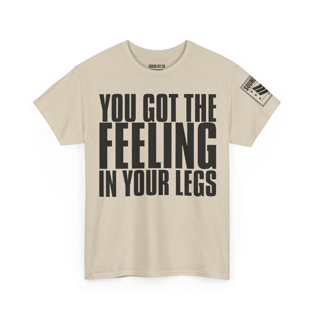 You Got The Feeling · Military Cadence T-Shirt