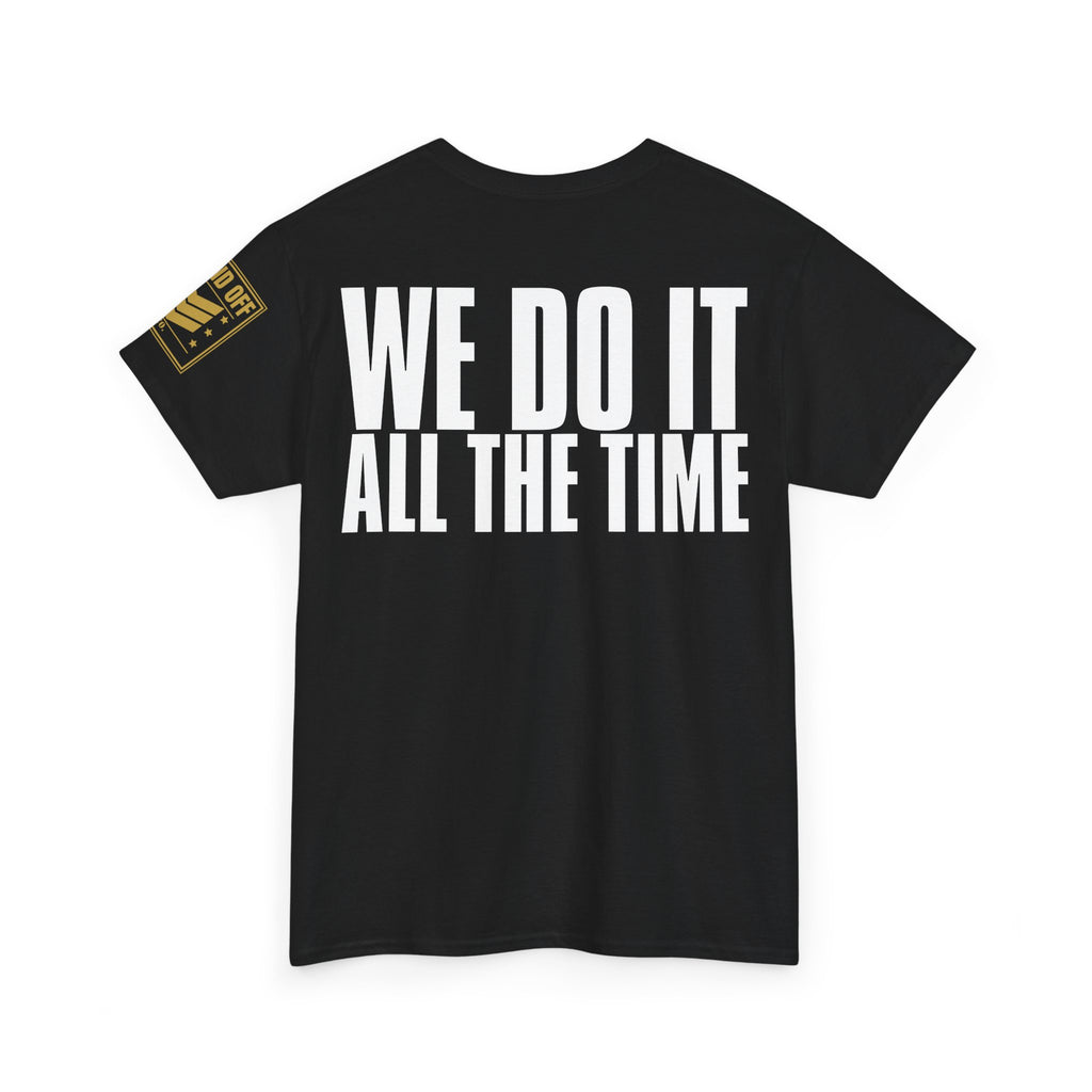 We Love To Double Time · Military Running T-Shirt